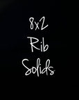 (1) 8X2 RIB SOLIDS