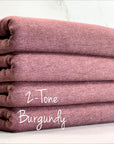 (FRENCH TERRY BRUSHED) 2-TONE BURGUNDY